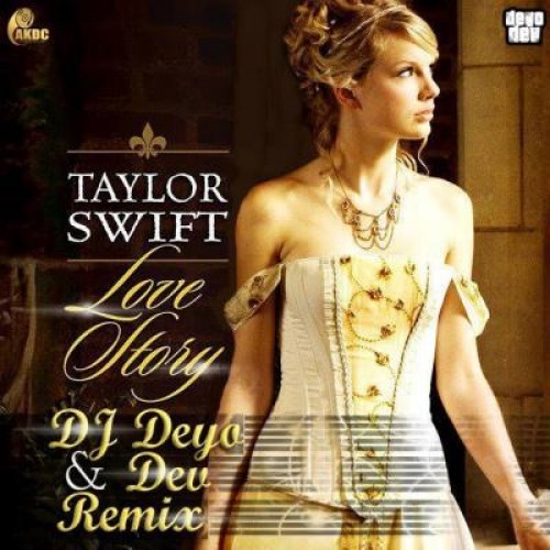 Download Taylor Swift - Love Story (Remix) by Dev, DJ Deyo MP3